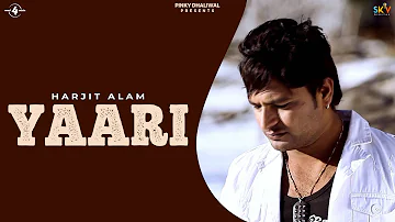 Harjit Alam | Yaari | Full HD Brand New Punjabi Song 2014