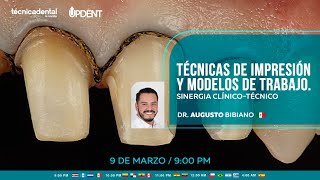 Técnicas de Impresión y Modelos de Trabajo con el Dr. Augusto Bibiano