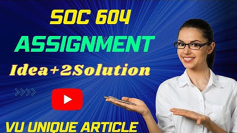 SOC604 Assignment 1 Solution 2024 / SOC604 Assignment 100%  Solution Spring 2024/ SOC604 Spring 2024