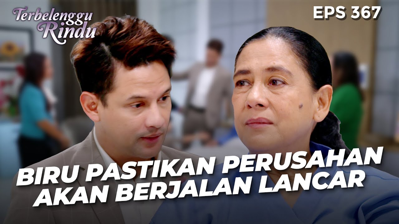 TENANG! Biru Menenangkan Mama Ratna Soal Masalah Perusahaan! | TERBELENGGU RINDU | EPS. 366 (2/3)