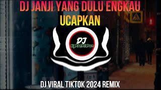 DJ JANJI YANG DULU ENGKAU UCAPKAN X ARIEF