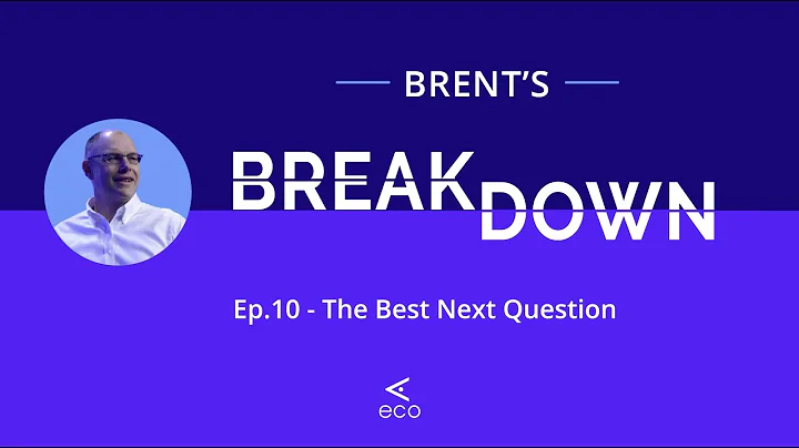 Brent's Breakdown - Ep 10 // The Best Next Question