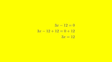 Solving Linear Equations: 3x - 12 = 0 | Step-by-Step Guide