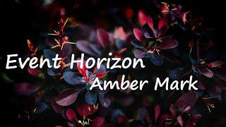 Amber Mark - Event Horizon Lyrics