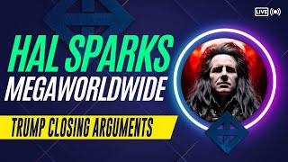 HAL SPARKS MEGAWORLDWIDE : TRUMP CLOSING ARGUMENTS VOL. 1