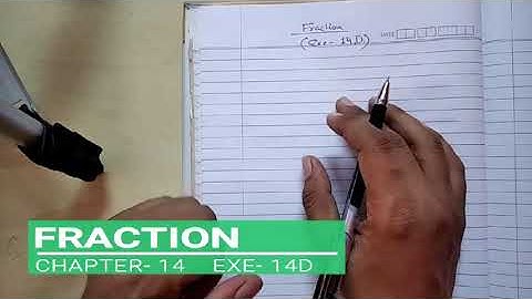 FRACTION: Chapter- 14 (Exe- 14D)