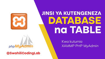 JINSI YA KUTENGENEZA DATABASE na DATABASE TABLE kwa kutumia phpMyADMIN