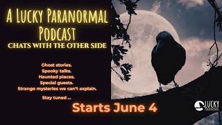 Lucky Paranormal: Chats with the Other Side — Starts June 4