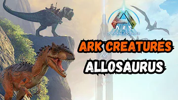 Allosaurus - Ark Creatures A - Z