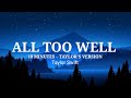 Taylor Swift - ALL TOO WELL (10 Minutes - Taylor