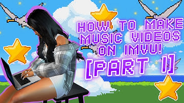 HOW TO MAKE IMVU MUSIC VIDEOS! [PART 1]