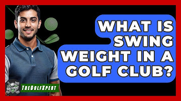 What Is Swing Weight In A Golf Club? - The Golf Xpert