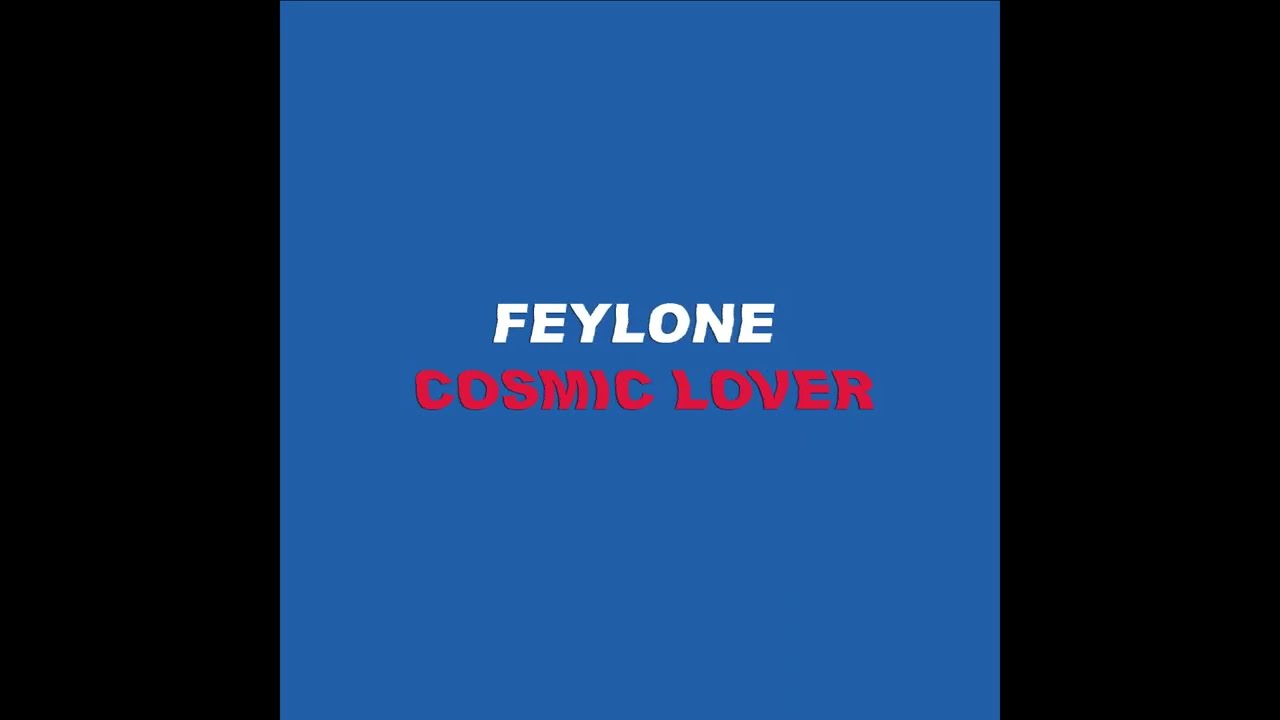 Feylone - Cosmic Lover (Official Audio)