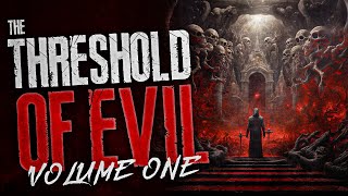 The Threshold Of Evil (VOL 1)