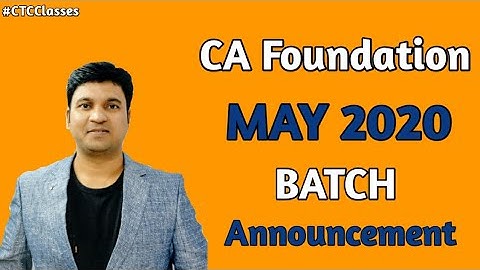 CA Foundation MAY 2020 BATCH Announcement l CTC Classes