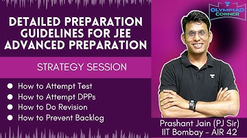 Detailed Preparation Guidelines for JEE Advanced | Strategy Session | Prashant Jain |Olympiad Corner