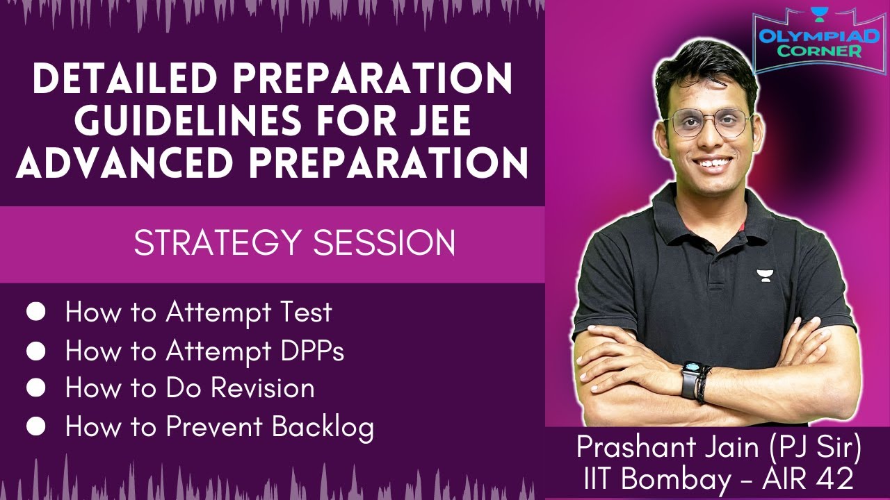Detailed Preparation Guidelines for JEE Advanced | Strategy Session | Prashant Jain |Olympiad Corner
