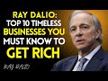 10 BUSINESSES WHICH WILL NEVER SHUT DOWN 🚀 | Build Lifetime Wealth With These Industries | RAY DALIO