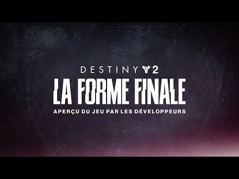 Destiny 2 : La Forme Finale | Aperçu du jeu par les développeurs [FR]