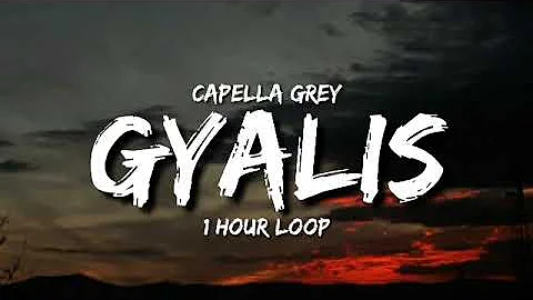 Capella Grey - GYALIS (1 Hour Loop) [Tiktok Song]