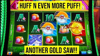 HUFF N EVEN MORE PUFF SLOT! GOLD SAW!