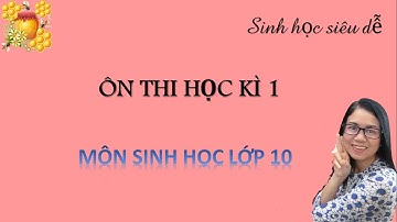 Ôn thi học kì 1 - Sinh học lớp 10