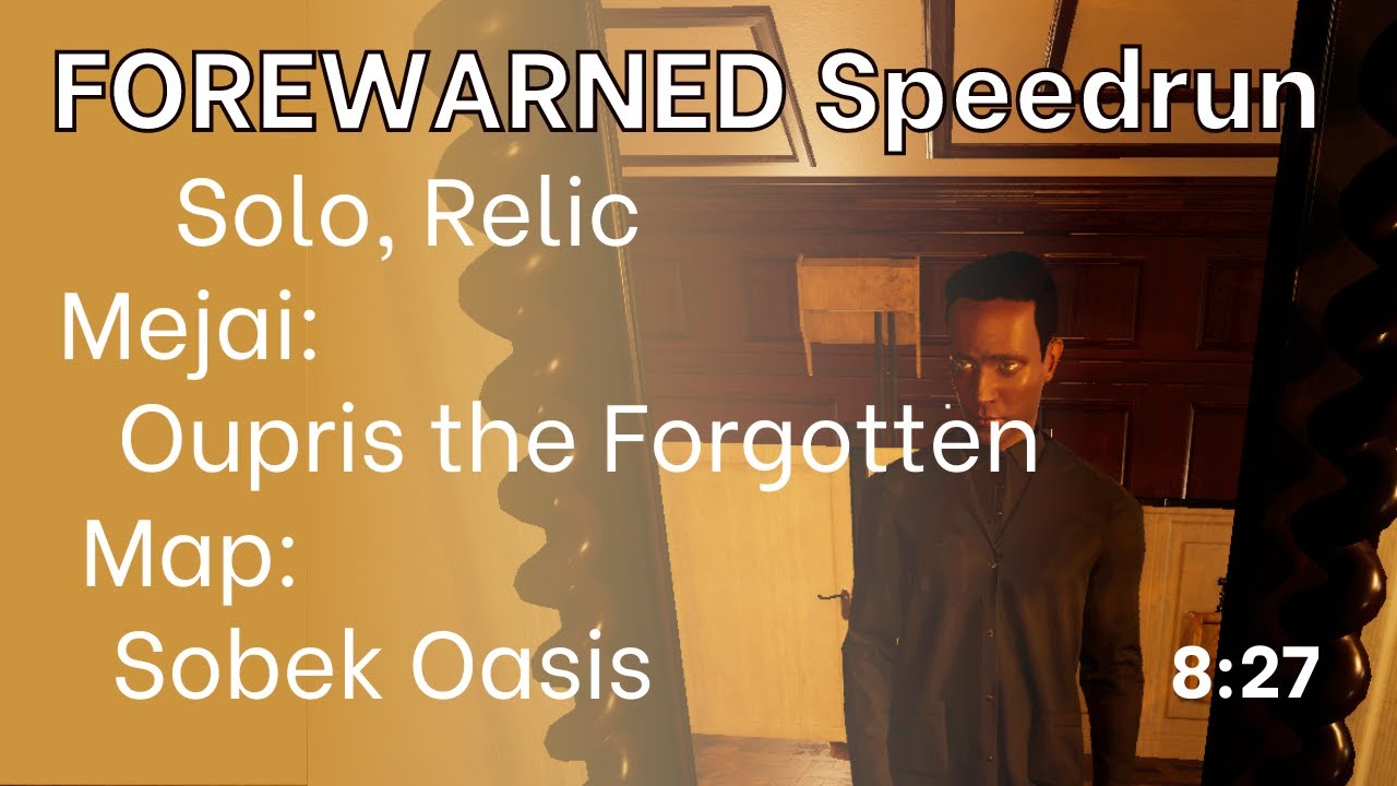 Sobek Oasis (Relic, Solo) | FOREWARNED Speedrun