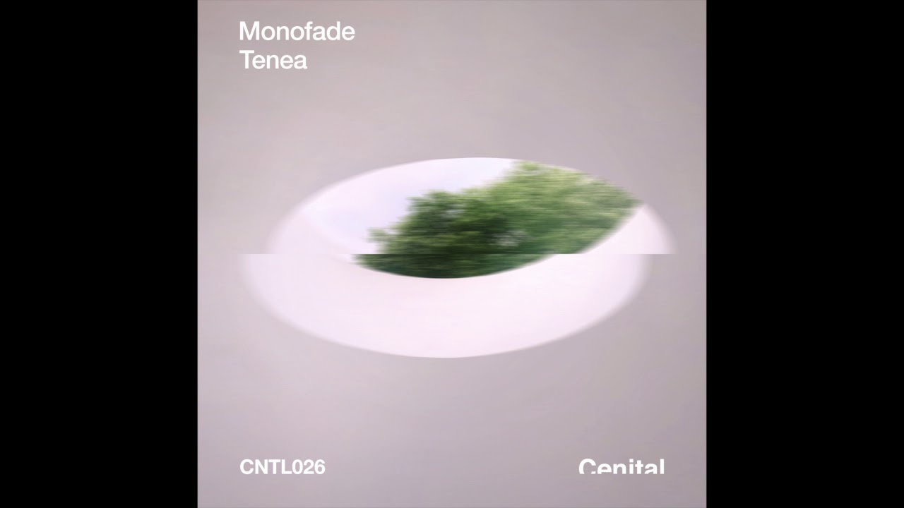 Monofade - Tenea (Original Mix) [CNTL026]
