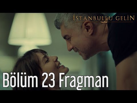 İstanbullu Gelin 23. Bölüm Fragman