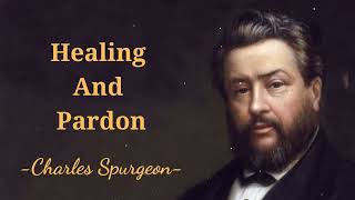 Healing and Pardon  SpurgeonSermon