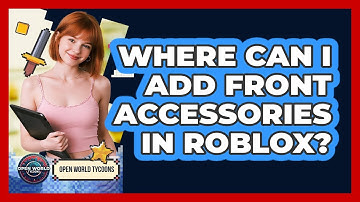 Where Can I Add Front Accessories In Roblox?