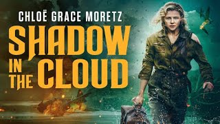 Shadow in the Cloud Full Movie Fact and Story / Hollywood Movie Review in Hindi / Chloë Grace Moretz