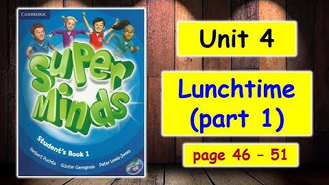 SUPER MINDS 1 | UNIT 4 LUNCHTIME (PART 1)