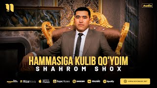 Shahrom Shox - Hammasiga kulib qo'ydim (audio 2024)