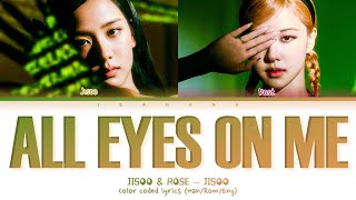 How would Rosé (AI) & Jisoo sing 'ALL EYES ON ME' (jisoo) | Lyrics color coded +Line distribution Resimi