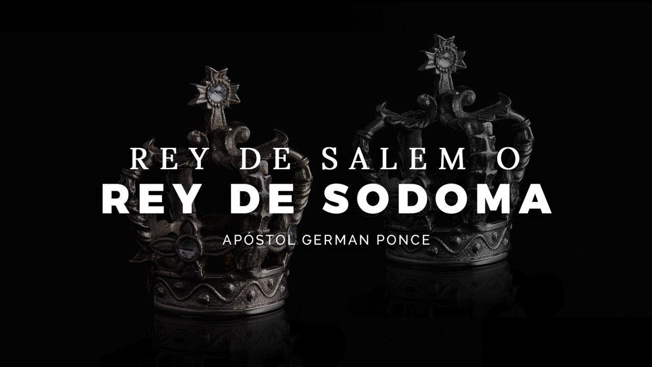 Apóstol German Ponce │ Rey de Salem ó  Sodoma │ domingo pm 04 agosto 2019