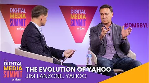 DMS 22: The Evolution of Yahoo  Jim Lanzone, Yahoo