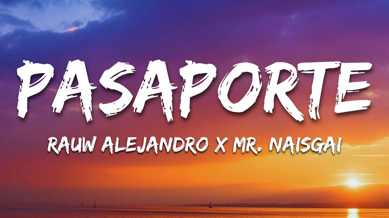 PASAPORTE - Rauw Alejandro x Mr. NaisGai (Letra/Lyrics)