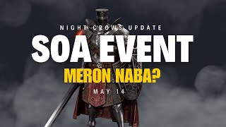 [ Night Crows ] Update May 14  SOA EVENT Meron Naba ?