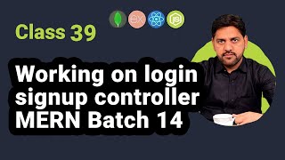 Working on Login and Signup Controller in MERN | Full Tutorial - Batch 14 Net Worth