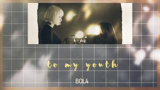 Download Lagu Bol4 To My Youth MP3 Bol4 To My Youth