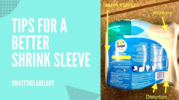 Shrink Sleeve Labels - Expectations & Tips For a Better Shrink Sleeve Label