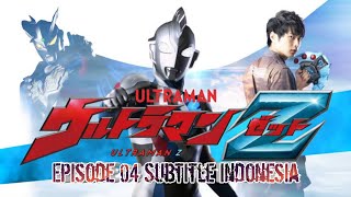 Ultraman Z Episode 04 | Subtitle Indonesia