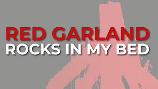 Red Garland - Rocks In My Bed (Official Audio)