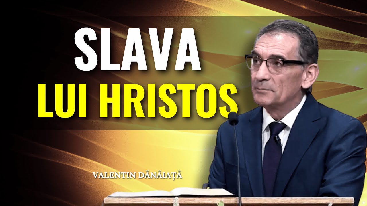 Valentin Dănăiață - Slava lui Hristos descoperită în mine - predici creștine