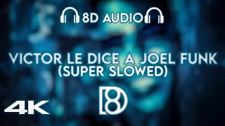 VICTOR LE DICE A JOEL FUNK (Super Slowed) - DJ DYLANFK | BASS BOOSTED | 8D Audio | Use Headphones π§