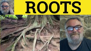 🔵 Roots Meaning - Roots Collocations - Roots Examples - Roots Idioms - Roots - ESL British English