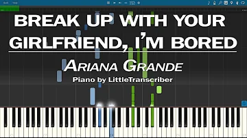 Ariana Grande - break up with your girlfriend, i'm bored (Piano Cover) Tutorial by LittleTranscriber