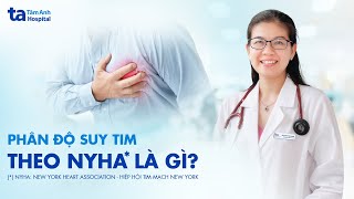 Phân độ suy tim theo NYHA có mấy cấp độ? Tiêu chí đánh giá ra sao? Phân độ suy tim theo NYHA có mấy cấp độ? Tiêu chí đánh giá ra sao?