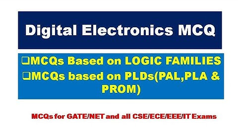 Digital electronics MCQ |MCQs of logic Families | MCQs of PLDs | MCQs of digital electronics
